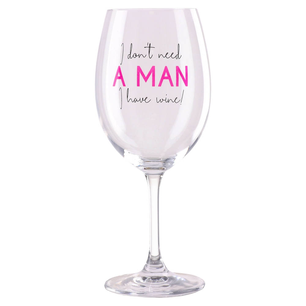 Čaša za vino - I don't need a man I have wine!